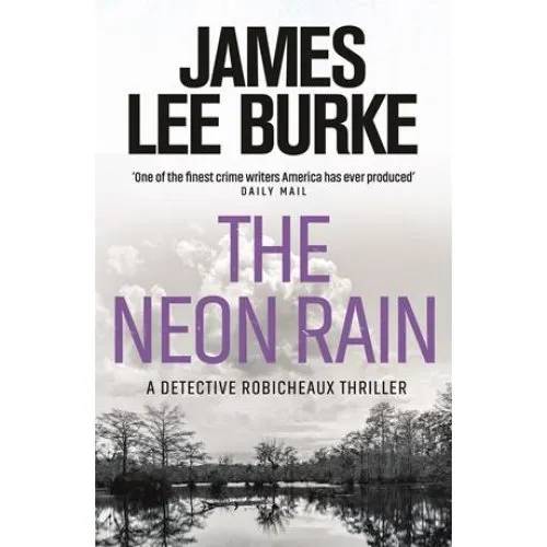 James Lee Burke: The Neon Rain - Bog