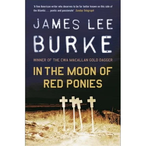 In The Moon of Red Ponies - James Lee Burke