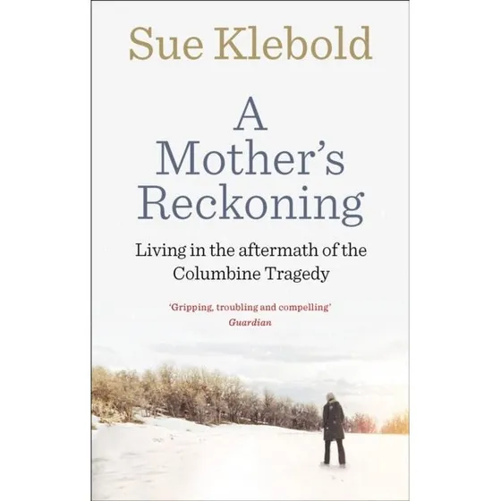 A Mother's Reckoning - Sue Klebold