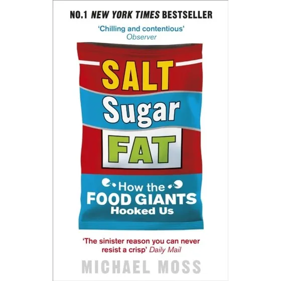 Michael Moss: Salt, Sugar, Fat - Bog