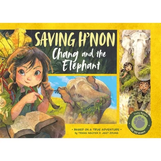 Saving H'non: Chang and the Elephant - Nguyen Thi Thu Trang