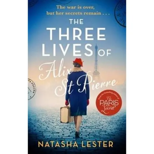 Natasha Lester: The Three Lives of Alix St Pierre - Bog