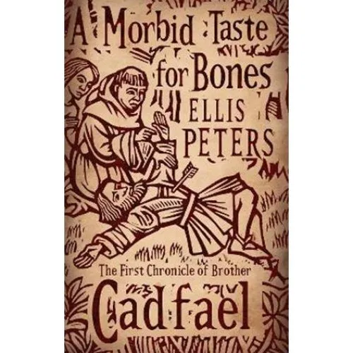 Ellis Peters: A Morbid Taste For Bones - Bog