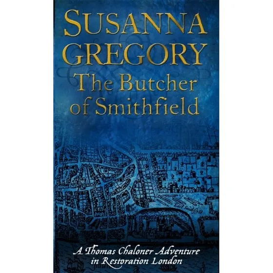 Susanna Gregory: The Butcher Of Smithfield