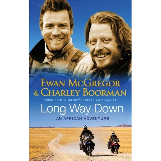 Long Way Down - Ewan McGregor & Charley Boorman