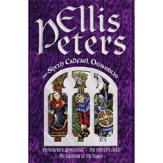 Ellis Peters: The Sixth Cadfael Omnibus