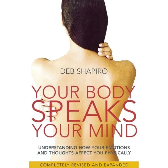 Deb Shapiro: Your Body Speaks Your Mind