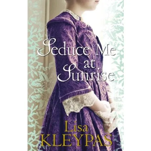 Lisa Kleypas - Seduce Me at Sunrise (The Hathaways, nr. 2)