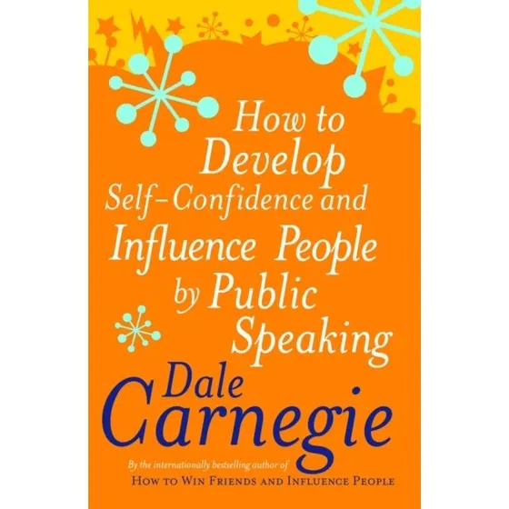 Dale Carnegie: How to Develop Self-confidence