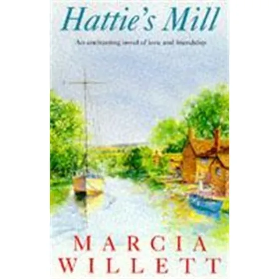 Hattie's Mill - Marcia Willett (Bog)