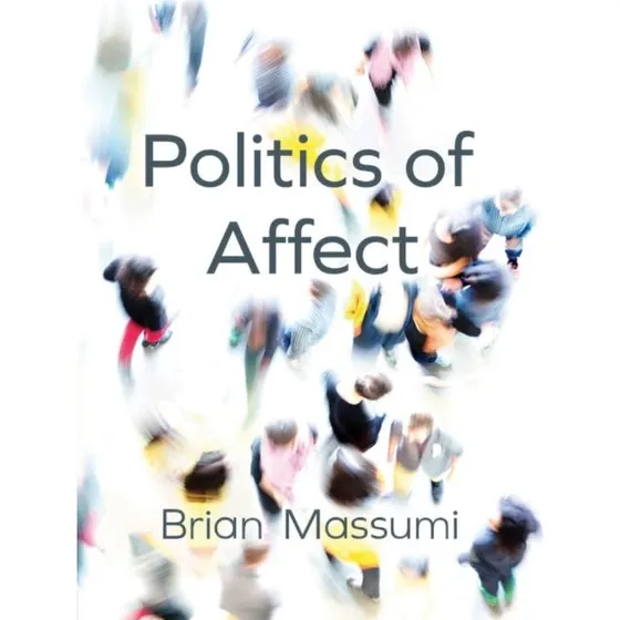 Politics of Affect - Brian Massumi