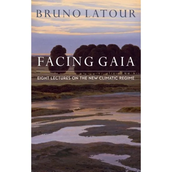 Facing Gaia af Bruno Latour