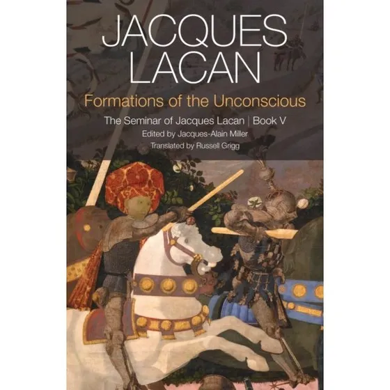 Jacques Lacan: Formations of the Unconscious