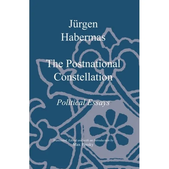 Jürgen Habermas: The Postnational Constellation