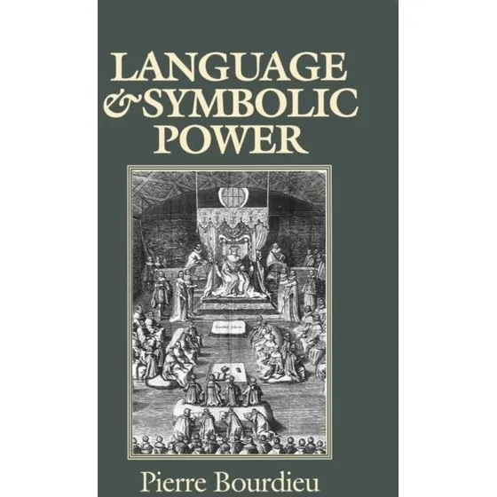 Pierre Bourdieu: Language and Symbolic Power