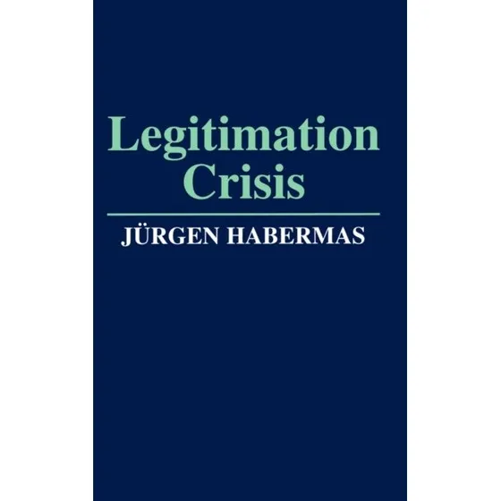 Jürgen Habermas: Legitimation Crisis (Bog)