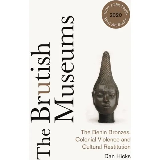 Dan Hicks: The Brutish Museums