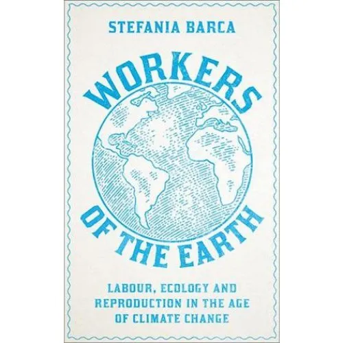 Stefania Barca: Workers of the Earth - Bog