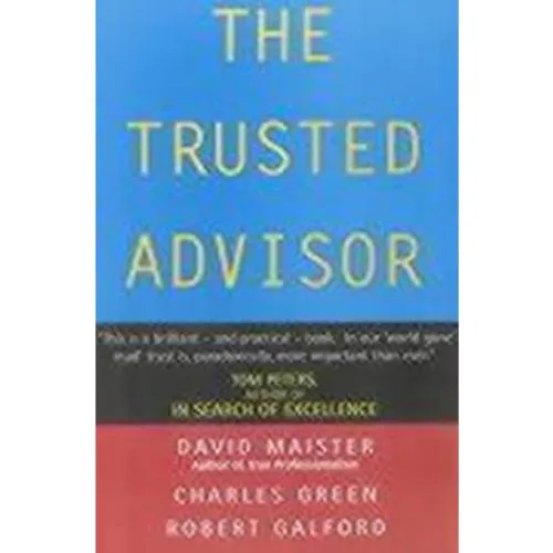 The Trusted Advisor - David H. Maister, Robert Galford & Charles Green
