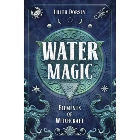 Llewellyn Water Magic af Lilith Dorsey (Bog)