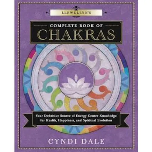 Llewellyn's Complete Book of Chakras - Cyndi Dale