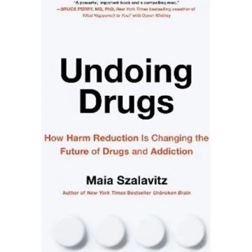 Undoing Drugs - Maia Szalavitz - Bog