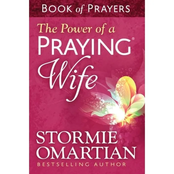 The Power of a Praying Wife Book of Prayers - Stormie Omartian