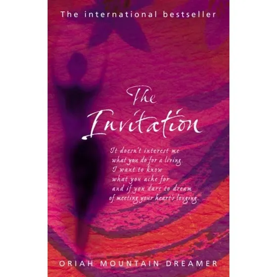 Oriah Mountain Dreamer: The Invitation