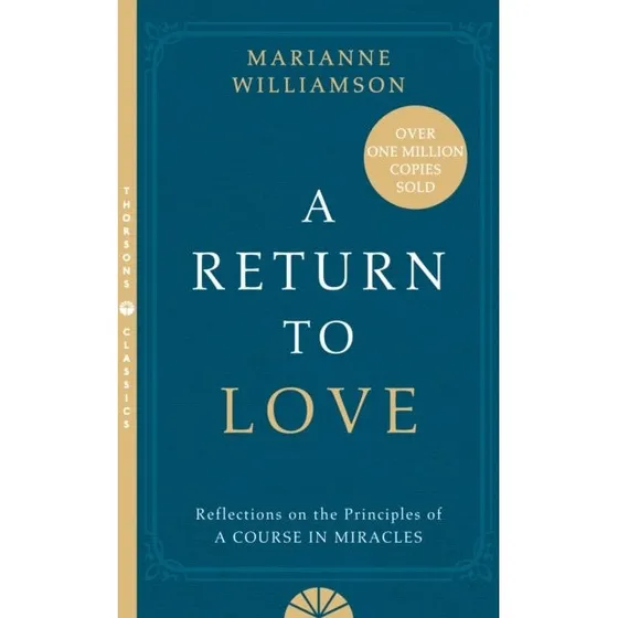 Marianne Williamson - A Return to Love