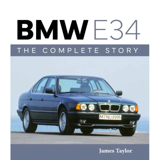 BMW E34 The Complete Story - James Taylor (Bog)