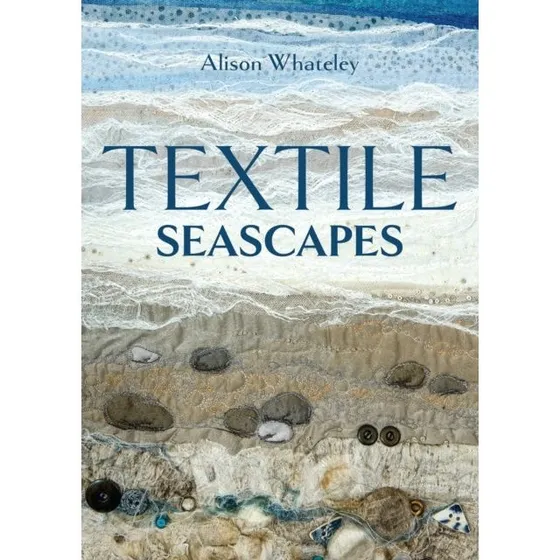 Textile Seascapes af Alison Whateley