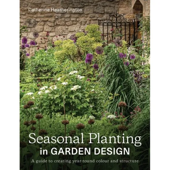 Seasonal Planting in Garden Design - Catherine Heatherington
