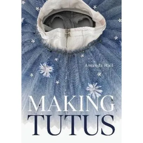 Amanda Hall: Making Tutus - Bog