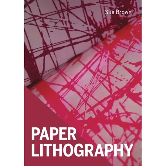 Paper Lithography af Sue Brown