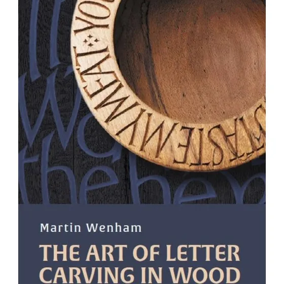 Art of Letter Carving in Wood - Martin Wenham