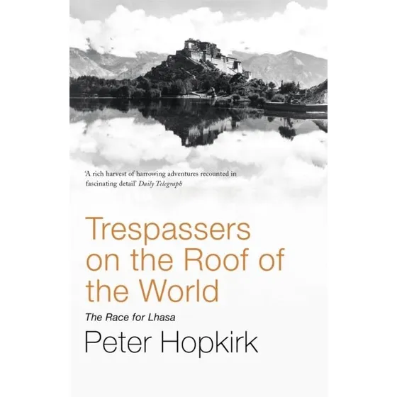 Trespassers on the Roof of the World - Peter Hopkirk (Bog)