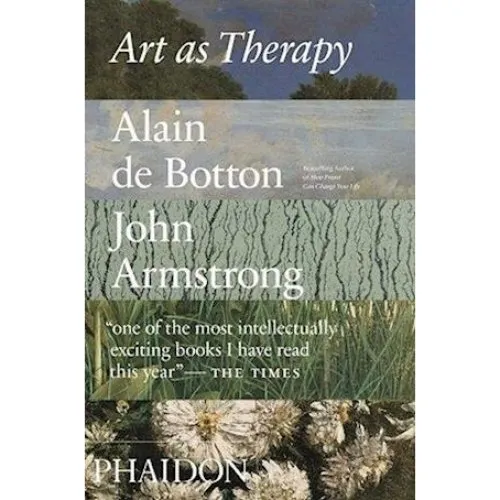 Art as Therapy - Alain de Botton & John Armstrong (Paperback)