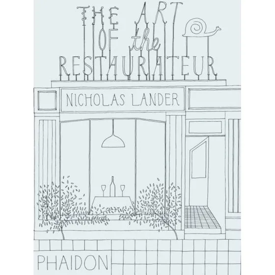 The Art of the Restaurateur - Nicholas Lander