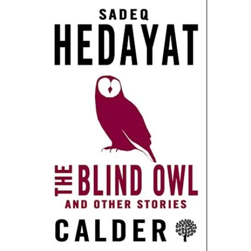Sadegh Hedayat: The Blind Owl and Other Stories - Bog