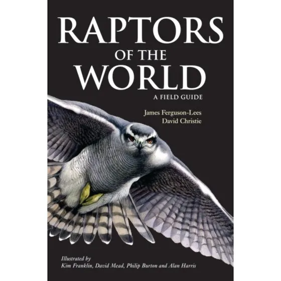 Raptors of the World: A Field Guide