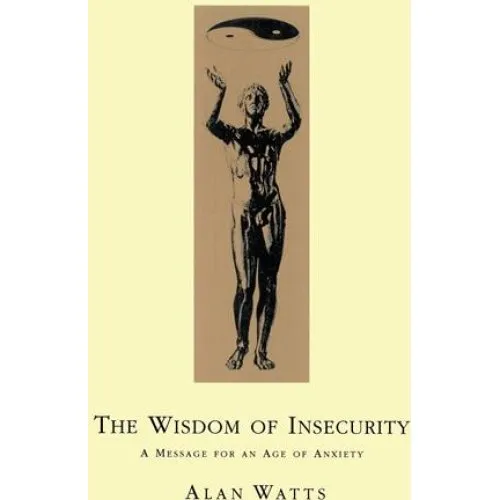 Alan Watts: Wisdom of Insecurity - Bog