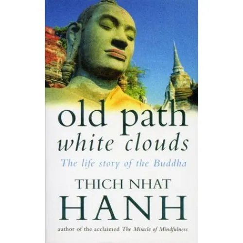 Thich Nhat Hanh: Old Path White Clouds - Bog