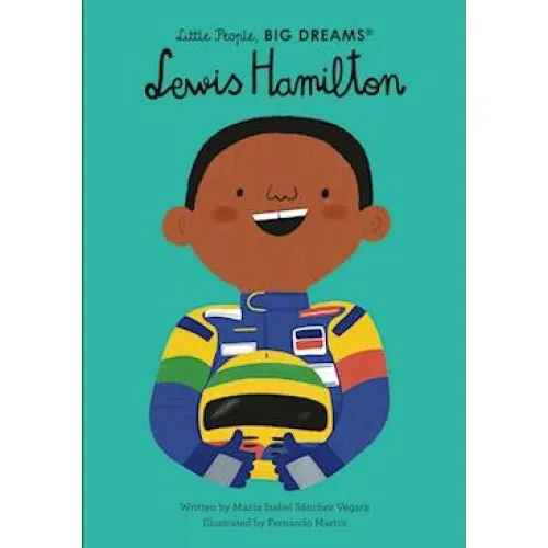 Lewis Hamilton - Little People, BIG DREAMS - Anna Weltman & M. I. Sanchez