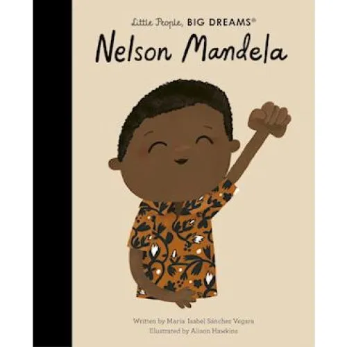 Little People, BIG DREAMS: Nelson Mandela - Maria Isabel Sanchez Vegara