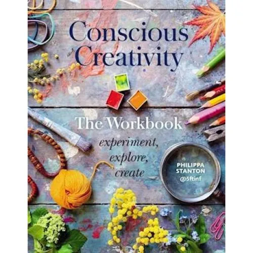Philippa Stanton: Conscious Creativity: The Workbook