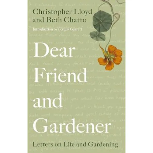 Dear Friend and Gardener - Beth Chatto & Christopher Lloyd (Bog)