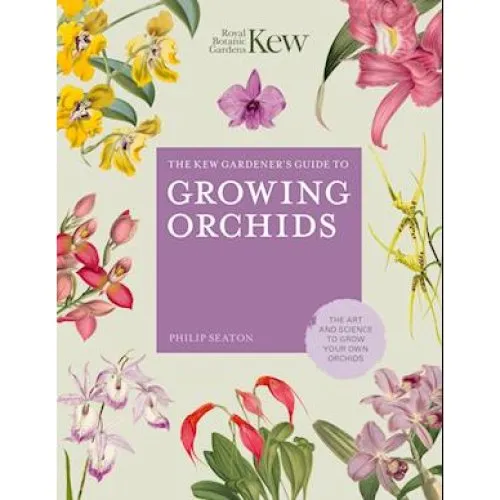 The Kew Gardener's Guide to Growing Orchids - Philip Seaton - Bog