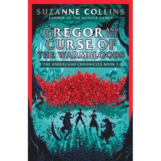 Gregor and the Curse of the Warmbloods - Suzanne Collins