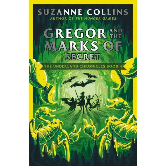 Gregor and the Marks of Secret - Suzanne Collins
