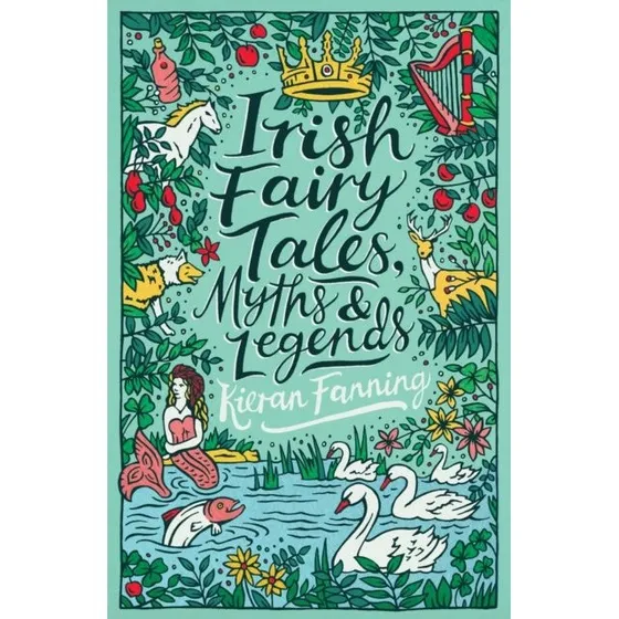 Irish Fairy Tales, Myths and Legends af Kieran Fanning